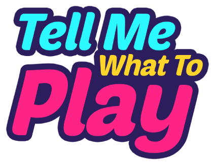 Tell Me What To Play